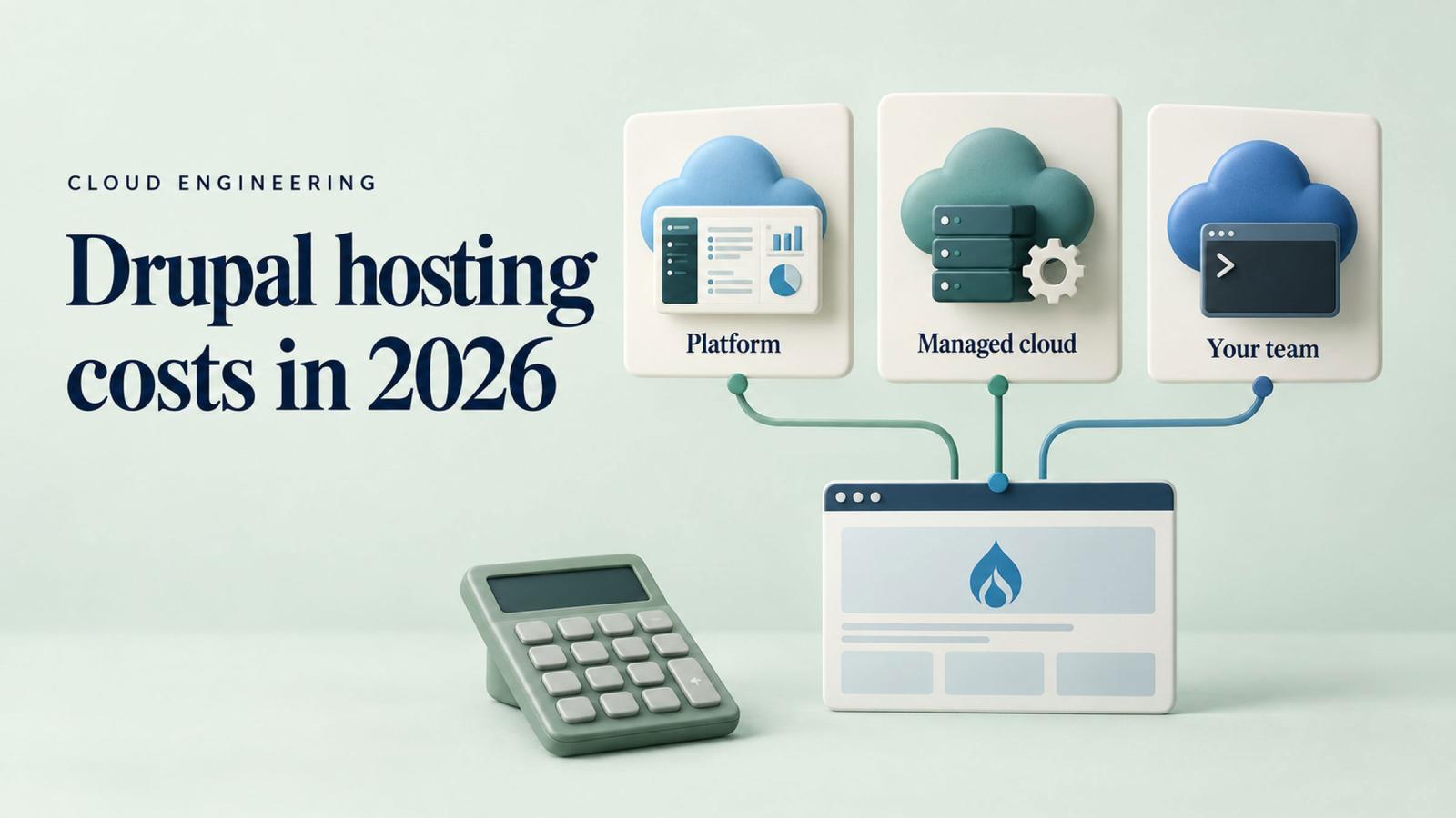 Three Drupal hosting options—platform, managed cloud and your team—connected to a website, beside a calculator.
